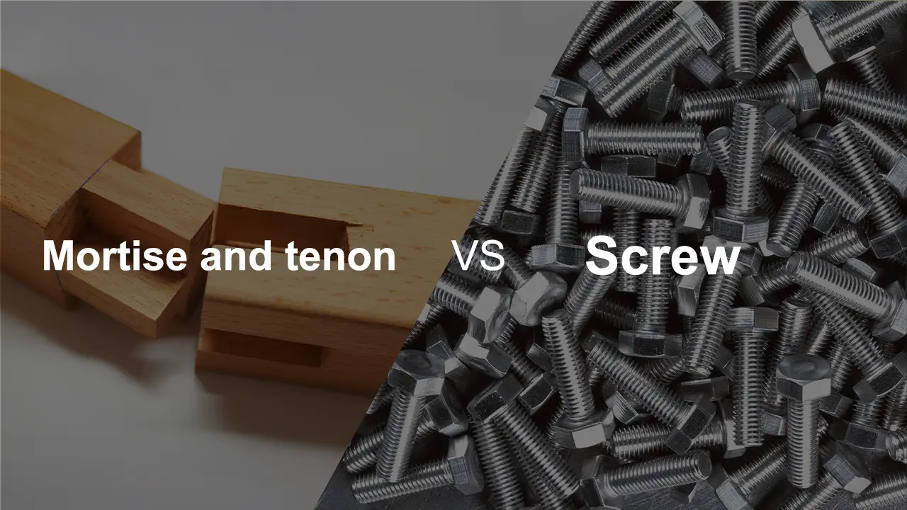Mortise and tenon VS Screw