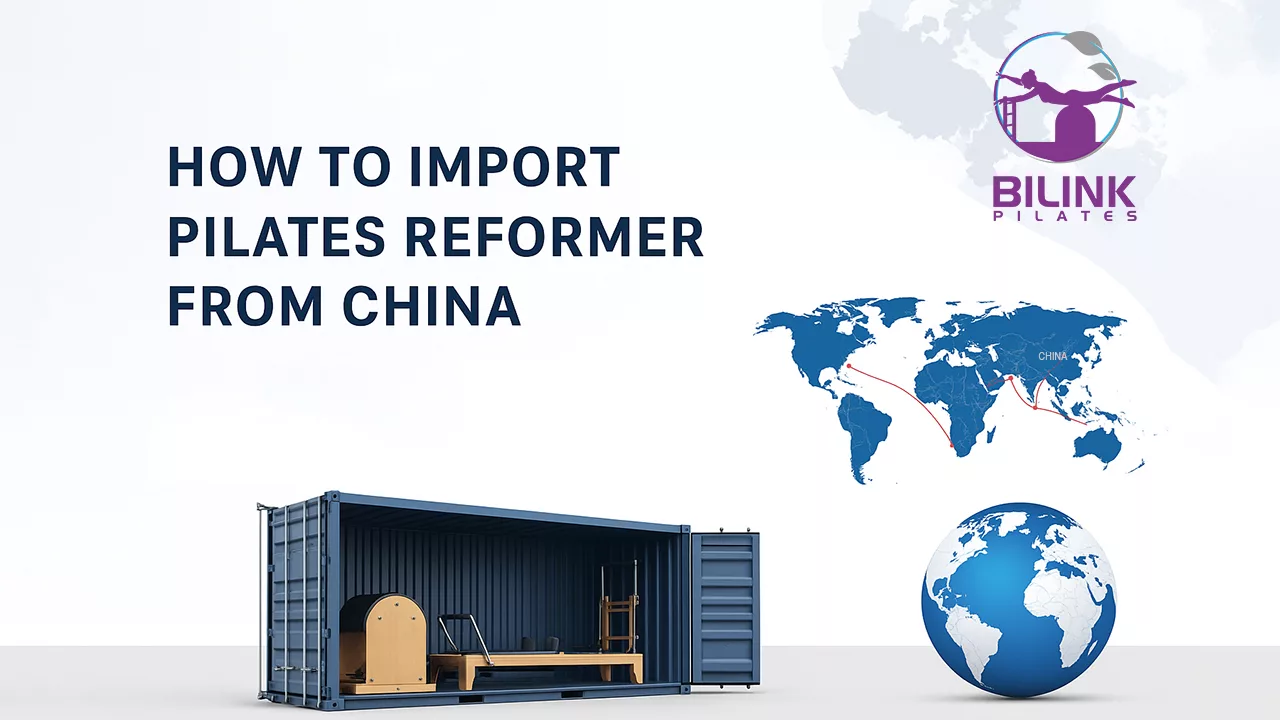 How to Import Pilates Reformer from China